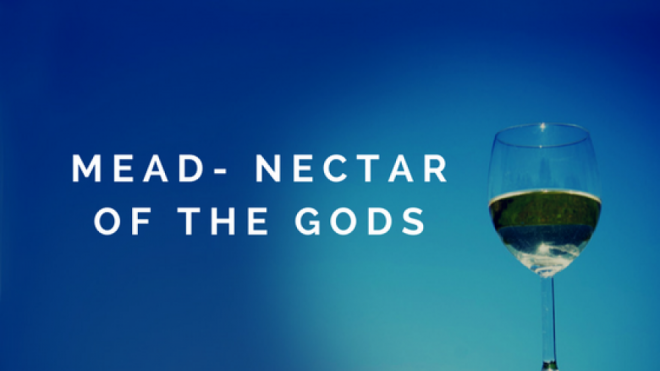 What is Mead? The Drink of the Gods